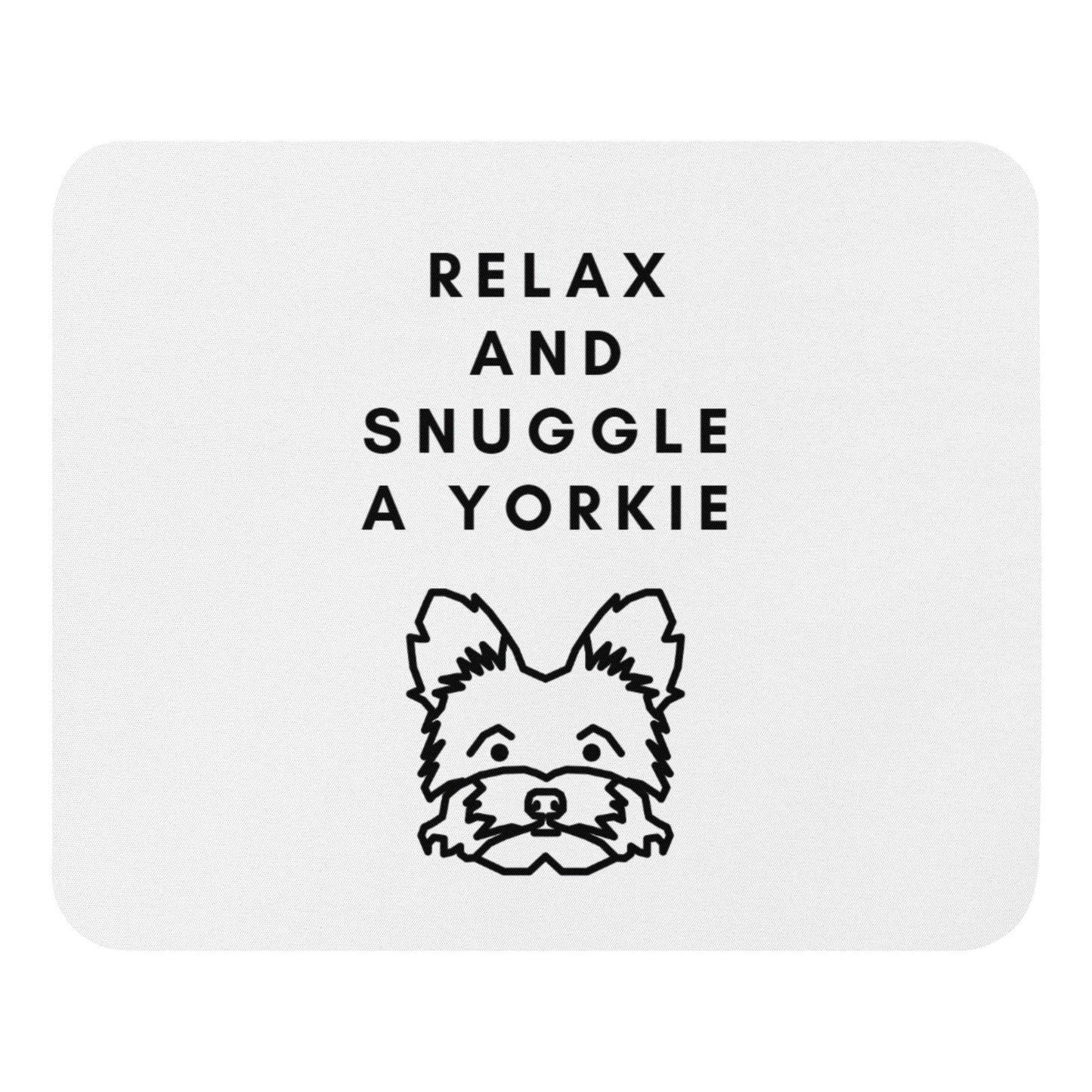 Relax and Snuggle a Yorkie Mouse pad - House of Yorkie