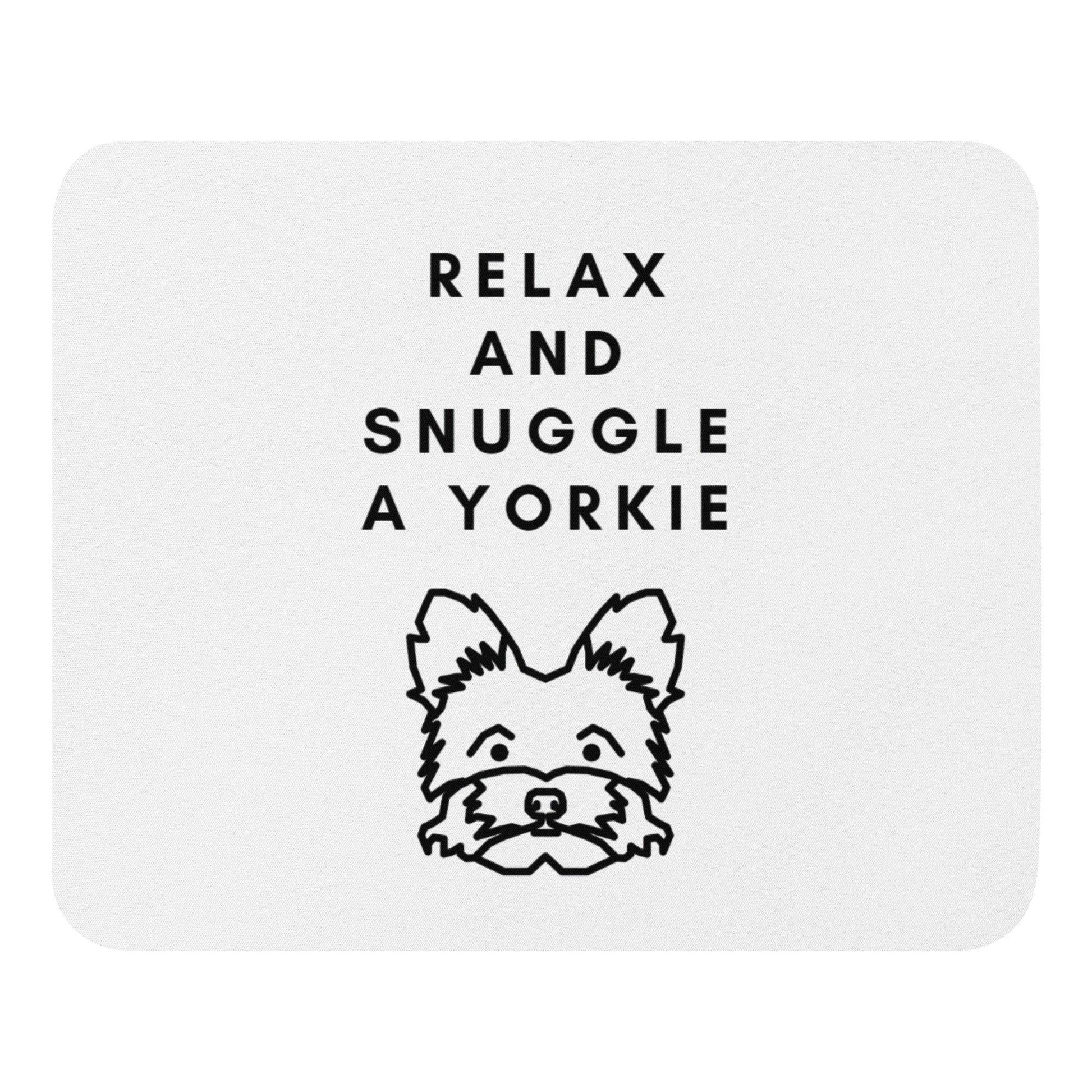 Relax and Snuggle a Yorkie Mouse pad - House of Yorkie